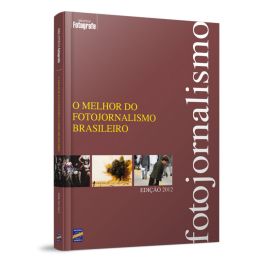 Livro: O melhor do Fotojornalismo Brasileiro Ed. 2012